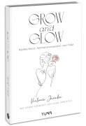 Cover-Bild zum Titel 'Grow & Glow - Weiblichkeit, Selbstbewusstsein und Fülle' von 'Victoria Jancke'