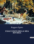 Cover-Bild zum Titel 'I RACCONTI DELLA MIA RIVIERA' von 'Roggero Egisto'