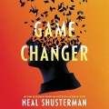 Cover-Bild zum Titel 'Game Changer Lib/E' von 'Neal Shusterman'