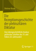 Cover-Bild zum Titel 'Die Rezeptionsgeschichte der plebiszitären Diktatur' von 'Dietmar Braun'