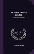 Journeys by Land and Sea: A Visit to Five Continents - George Cydus Tenney