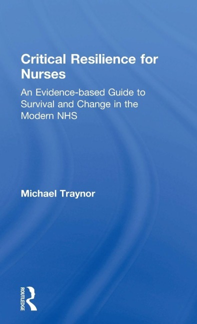 Critical Resilience for Nurses - Michael Traynor