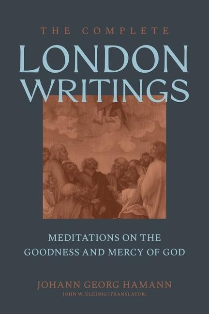 The Complete London Writings - Johann Georg Hamann