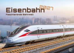 Cover-Bild zum Titel 'Eisenbahn - faszinierende Bahnwelt - 2027 - Kalender DIN A2' von ''