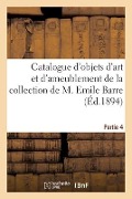 Catalogue d'Objets d'Art Et d'Ameublement, Époques Et Styles Louis XIV, Louis XV Et Louis XVI - Charles Mannheim