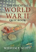 Cover-Bild zum Titel 'The Essential World War Ii Quiz Book' von 'William E Scott'