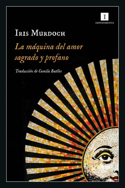 Maquina del Amor Sagrado Y Profano, La - Iris Murdoch