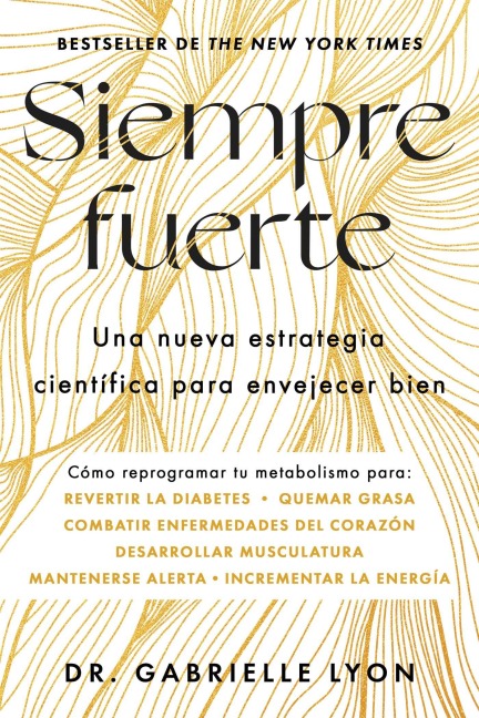Siempre Fuerte, Spanish-Language Edition of Forever Strong - Gabrielle Lyon