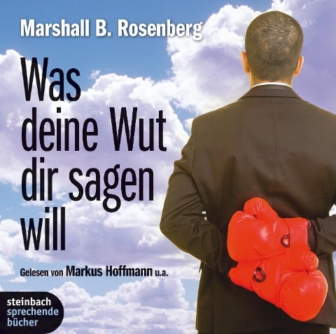 Was deine Wut dir sagen will: überraschende Einsichten - Marshall B. Rosenberg