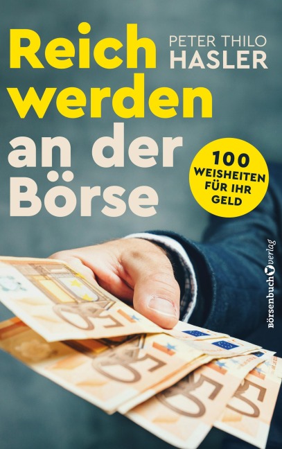 Reich werden an der Börse - Peter Thilo Hasler