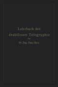 Cover-Bild zum Titel 'Lehrbuch der drahtlosen Telegraphie' von 'K. Wirtz, Hans Rein'