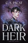 Cover-Bild zum Titel 'Dark Heir' von 'C. S. Pacat'