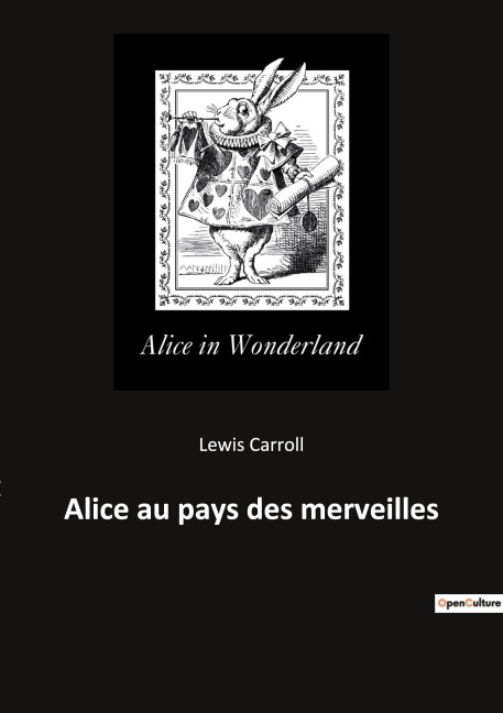 Alice au pays des merveilles - Lewis Carroll