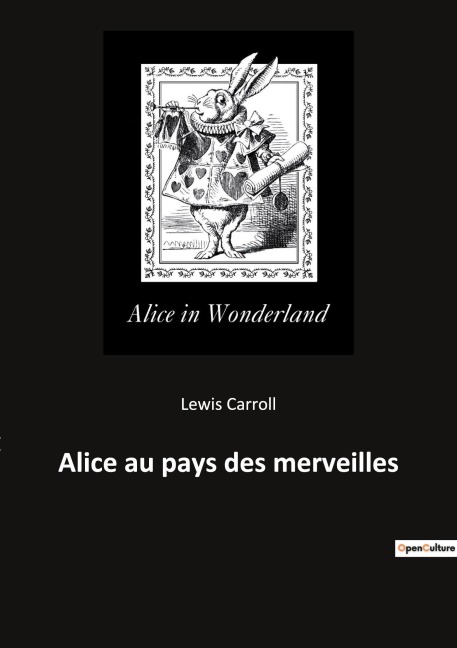 Alice au pays des merveilles - Lewis Carroll