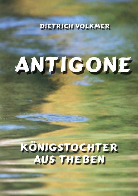 Antigone - Dietrich Volkmer