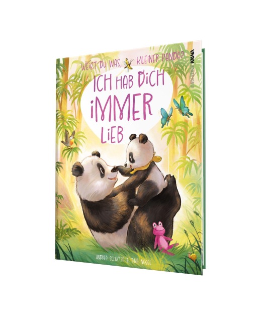 Weißt du was, kleiner Panda? Ich hab dich immer lieb - Andrea Schütze