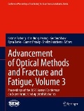 Advancement of Optical Methods and Fracture and Fatigue, Volume 3 - 