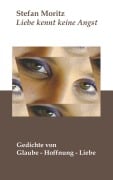 Cover-Bild zum Titel 'Liebe kennt keine Angst' von 'Stefan Moritz'