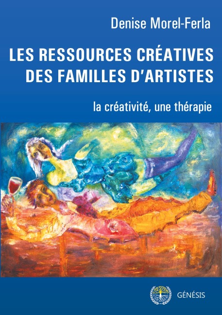 Les ressources créatives des familles d'artistes - Denise Morel-Ferla