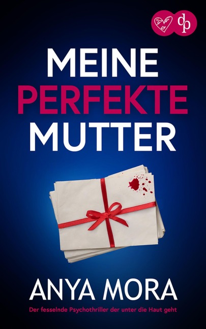 Meine perfekte Mutter | Der fesselnde Psychothriller der unter die Haut geht - Anya Mora