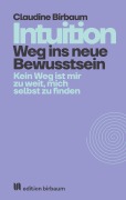 Cover-Bild zum Titel 'Intuition - Weg ins neue Bewusstsein' von 'Claudine Birbaum'