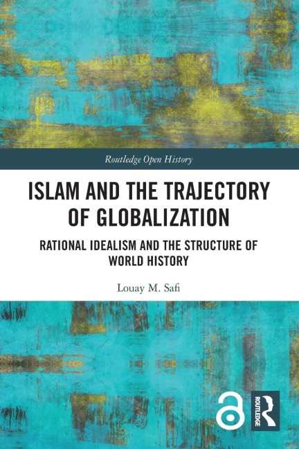 Islam and the Trajectory of Globalization - Louay M. Safi