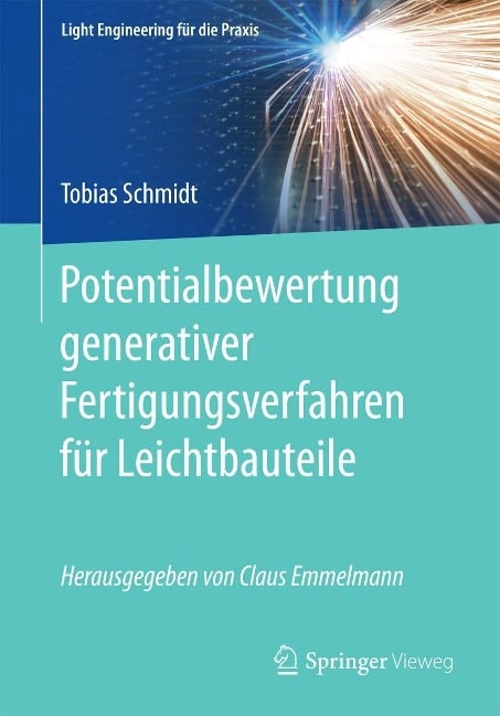 Potentialbewertung generativer Fertigungsverfahren für Leichtbauteile - Tobias Schmidt