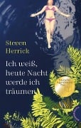 Ich weiß, heute Nacht werde ich träumen - Steven Herrick