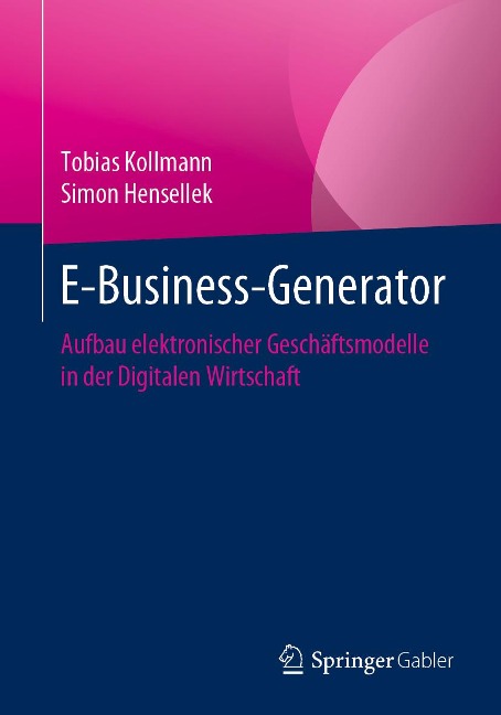 E-Business-Generator - Tobias Kollmann, Simon Hensellek