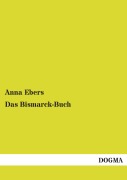 Cover-Bild zum Titel 'Das Bismarck-Buch' von 'Anna Ebers'