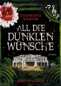 All die dunklen Wünsche - Stephanie Kempin