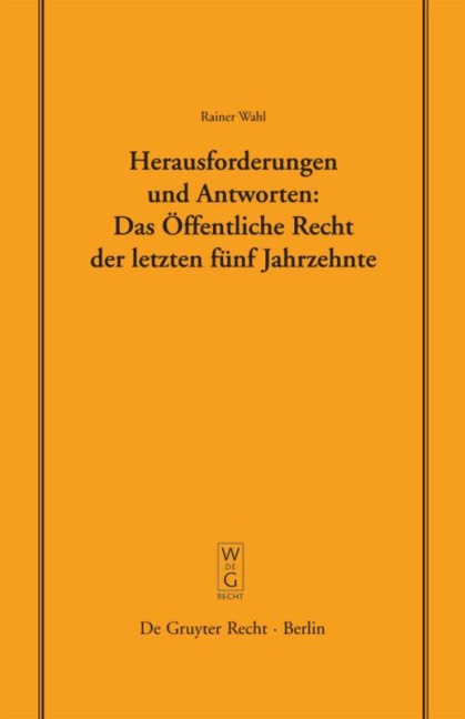 Herausforderungen und Antworten: Das Öffentliche Recht der letzten fünf Jahrzehnte - Rainer Wahl