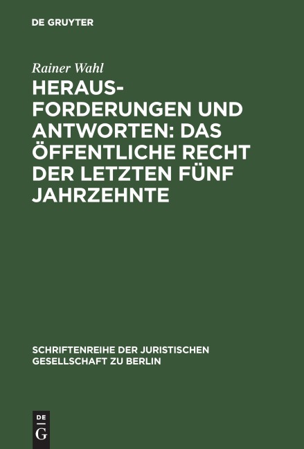 Herausforderungen und Antworten: Das Öffentliche Recht der letzten fünf Jahrzehnte - Rainer Wahl