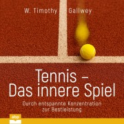 Cover-Bild zum Titel 'Tennis - Das innere Spiel' von 'W. Timothy Gallwey'