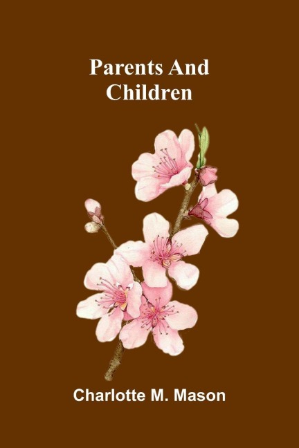 Parents and children - Charlotte M. Mason