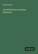 Cover-Bild zum Titel 'Das Weltbild des deutschen Idealismus' von 'Rudolf Steiner'