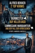 Cover-Bild zum Titel '2 Top Krimis: ¿Burmester auf Killerjagd / Commissaire Marquanteur und der Fall der Vergessenen' von 'Alfred Bekker'