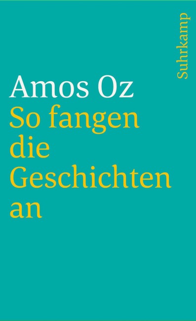 So fangen die Geschichten an - Amos Oz