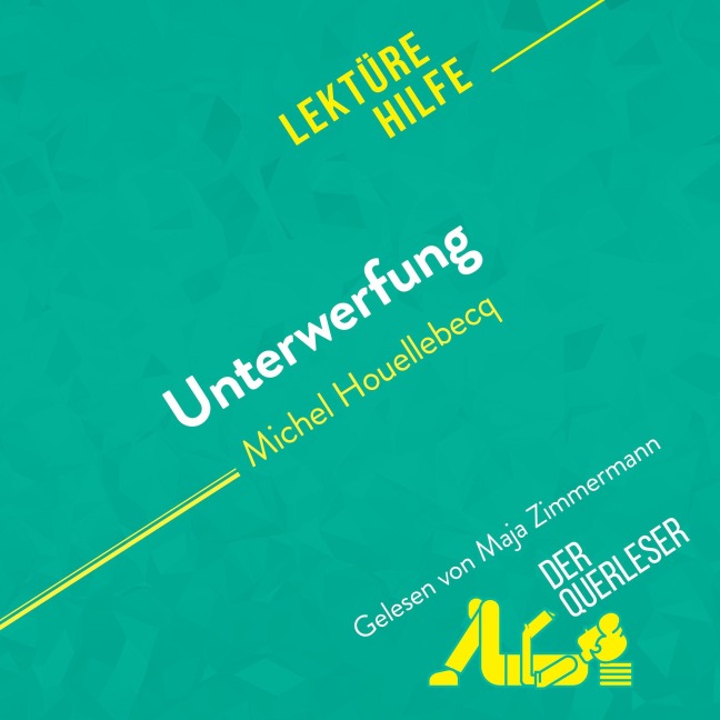 Unterwerfung von Michel Houellebecq (Lektürehilfe) - Chloé De Smet, Lucile Lhoste, Mareike Lobeck