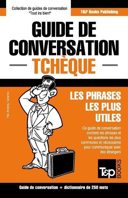 Guide de conversation Français-Tchèque et mini dictionnaire de 250 mots - Andrey Taranov