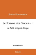 Cover-Bild zum Titel 'Le Pouvoir des Globes - Tome 1' von 'Brahim Hammoutene'