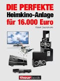 Cover-Bild zum Titel 'Die perfekte Heimkino-Anlage für 16.000 Euro' von 'Robert Glueckshoefer'