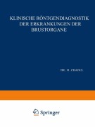 Cover-Bild zum Titel 'Klinische Röntgendiagnostik der Erkrankungen der Brustorgane' von 'H. Chaoul'