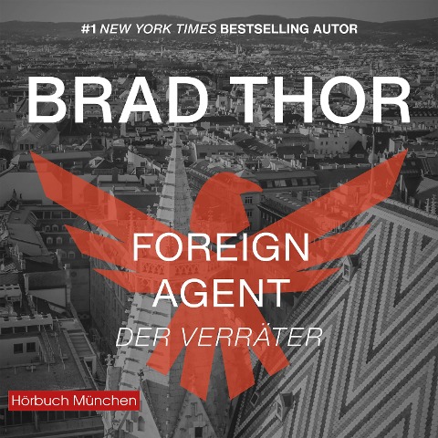 Foreign Agent - Der Verräter - Brad Thor