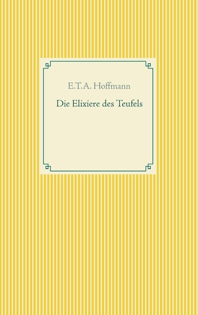 Die Elixiere des Teufels - E. T. A. Hoffmann