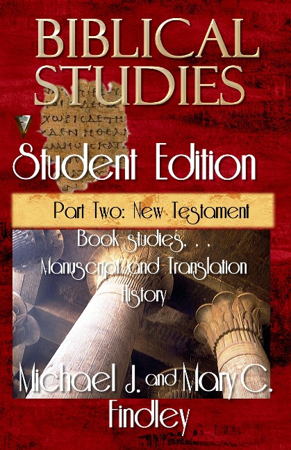 Biblical Studies Student Edition Part Two: New Testament (OT and NT Biblical Studies Student and Teacher Editions, #4) - Michael J. Findley