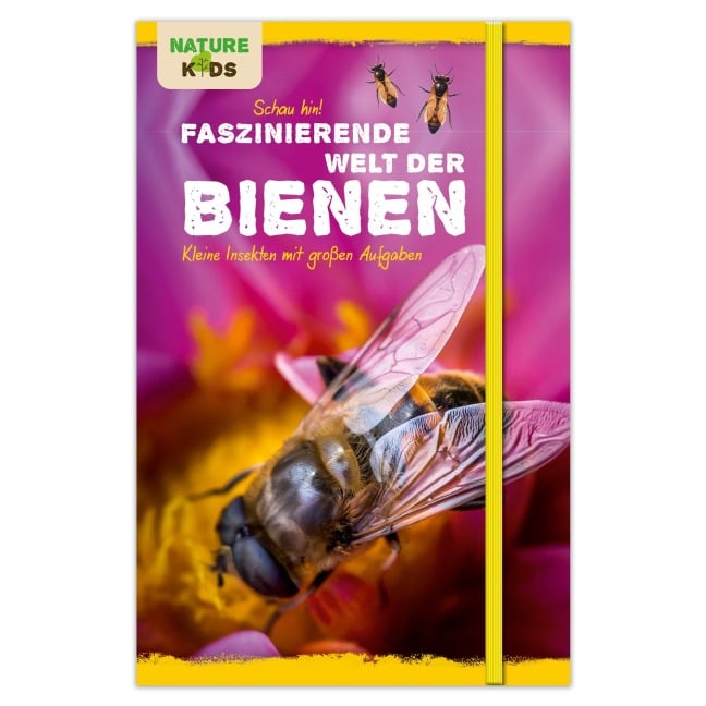 Schau hin! Faszinierende Welt der Bienen: Kleine Insekten mit großen Aufgaben - 