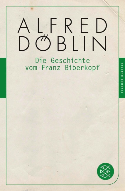 Die Geschichte vom Franz Biberkopf - Alfred Döblin