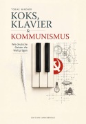 Cover-Bild zum Titel 'Koks, Klavier & Kommunismus' von 'Tobias Mindner'