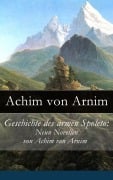 Cover-Bild zum Titel 'Geschichte des armen Spoleto: Neun Novellen von Achim von Arnim' von 'Achim Von Arnim'